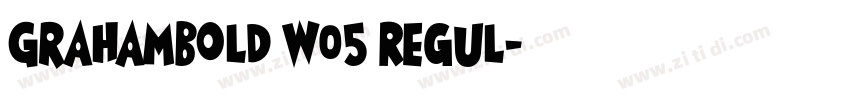 GrahamBold W05 Regul字体转换